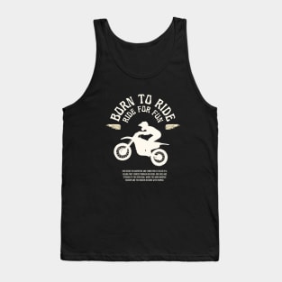 born to ride Tank Top